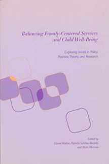 9780231112833-0231112831-Balancing Family-Centered Services and Child Well-Being: Exploring Issues in Policy, Practice, Theory, and Research