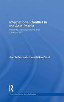 9780415580045-0415580048-International Conflict in the Asia-Pacific: Patterns, Consequences and Management (Routledge Global Security Studies)