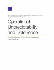 9781977406163-1977406165-Operational Unpredictability and Deterrence: Evaluating Options for Complicating Adversary Decisionmaking