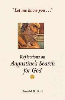 9780814629574-0814629571-Let Me Know You . . .: Reflections on Augustine's Search for God
