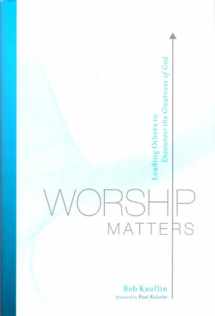 9781607511984-1607511983-Worship Matters