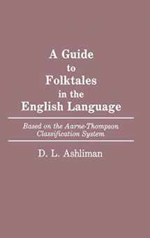 9780313259616-0313259615-A Guide to Folktales in the English Language: Based on the Aarne-Thompson Classification System (Bibliographies and Indexes in World Literature)
