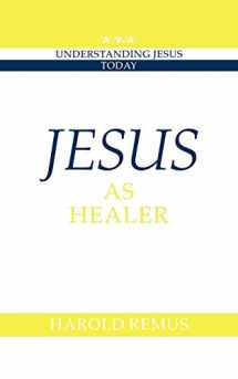 9780521585743-0521585740-Jesus as Healer (Understanding Jesus Today)