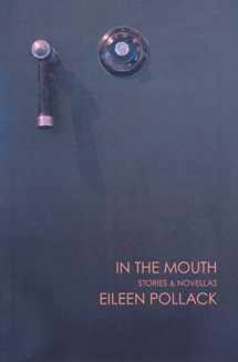 9781884800825-1884800823-In the Mouth: Stories and Novellas