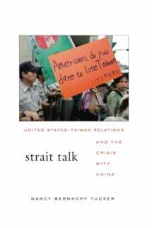 9780674060524-0674060520-Strait Talk: United States-Taiwan Relations and the Crisis with China