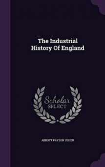 9781343365131-1343365139-The Industrial History Of England
