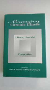 9781557983008-1557983003-Managing Chronic Illness: A Biopsychosocial Perspective (Application and Practice in Health Psychology)