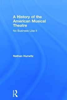 9780415715072-0415715075-A History of the American Musical Theatre: No Business Like It