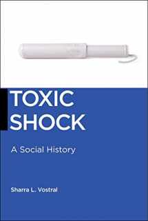 9781479815494-1479815497-Toxic Shock: A Social History (Biopolitics, 6)