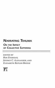 9781594518867-1594518866-Narrating Trauma: On the Impact of Collective Suffering (The Yale Cultural Sociology Series)