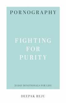 9781629953632-1629953636-Pornography: Fighting for Purity (31-Day Devotionals for Life)