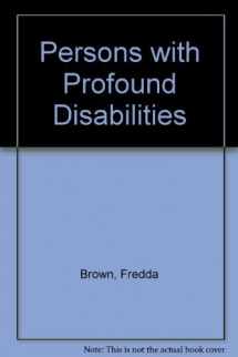 9781557660152-1557660158-Persons With Profound Disabilities: Issues and Practices