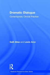 9781138555471-1138555479-Dramatic Dialogue: Contemporary Clinical Practice (Relational Perspectives Book Series)
