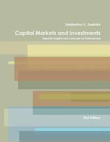 9780998814506-0998814504-Capital Markets and Investments: Essential Insights and Concepts for Professionals
