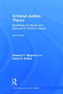 9780415715188-0415715180-Criminal Justice Theory: Explaining the Nature and Behavior of Criminal Justice (Criminology and Justice Studies)