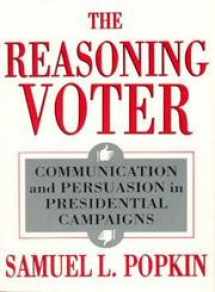 9780226675442-0226675440-The Reasoning Voter: Communication and Persuasion in Presidential Campaigns