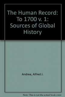 9780395668726-0395668727-The Human Record: Sources of Global History, Vol. 1: To 1700