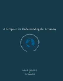 9781932767209-1932767207-A Template for Understanding the Economy: By two good friends who share a common