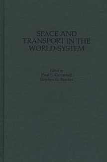 9780313305023-0313305021-Space and Transport in the World-System (Contributions in Economics and Economic History)