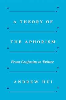 9780691188959-0691188955-A Theory of the Aphorism: From Confucius to Twitter