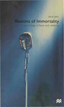 9780333754498-0333754492-Illusions of Immortality: A Psychology of Fame and Celebrity