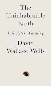 9781984826589-1984826581-The Uninhabitable Earth: Life after Warming