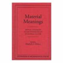 9780874806076-0874806070-Material Meanings: Critical Approaches to the Interpretation of Mat (Foundations of Archaeological Inquiry)