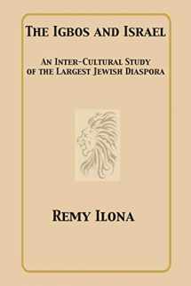 9781938609008-193860900X-The Igbos and Israel: An Inter-Cultural Study of the Largest Jewish Diaspora
