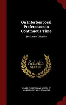 9781298568434-1298568439-On Intertemporal Preferences in Continuous Time: The Case of Certainty