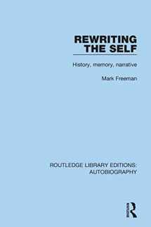 9781138942035-1138942030-Rewriting the Self: History, Memory, Narrative (Routledge Library Editions: Autobiography)