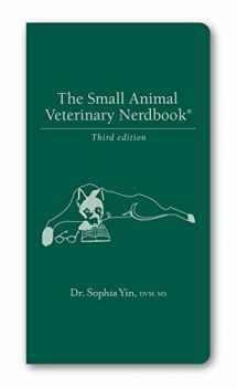 9780964151857-0964151855-The Small Animal Veterinary Nerdbook [Paperback] Yin, Sophia [Paperback] Yin, Sophia