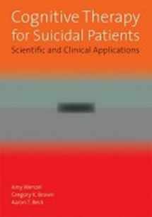 9781433804076-1433804077-Cognitive Therapy for Suicidal Patients: Scientific and Clinical Applications
