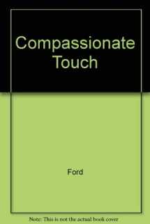9780671756079-0671756079-Compassionate Touch: The Role of Human Touch in Healing and Recovery