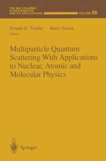9780387949994-0387949992-Multiparticle Quantum Scattering with Applications to Nuclear, Atomic and Molecular Physics (The IMA Volumes in Mathematics and its Applications)