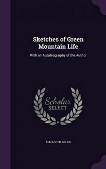 9781359251275-1359251278-Sketches of Green Mountain Life: With an Autobiography of the Author