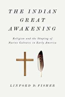 9780199740048-0199740046-The Indian Great Awakening: Religion and the Shaping of Native Cultures in Early America