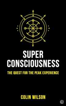 9781786782885-178678288X-Super Consciousness: The Quest for the Peak Experience