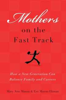9780195373691-0195373693-Mothers on the Fast Track: How a New Generation Can Balance Family and Careers
