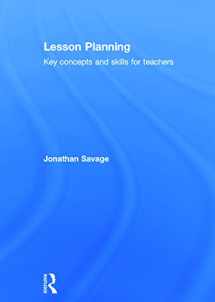 9780415708951-0415708958-Lesson Planning: Key concepts and skills for teachers