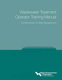 9781572782617-1572782617-Fundamentals of Utility Management: Wastewater Treatment Operator Training Manual