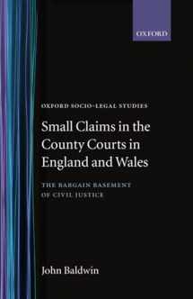 9780198264774-0198264771-Small Claims in the County Courts in England and Wales: The Bargain Basement of Civil Justice? (Oxford Socio-Legal Studies)