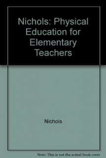 9780072299434-0072299436-Nichols: Physical Education for Elementary Teachers