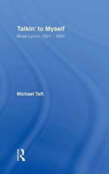 9780415973779-0415973775-Talkin' to Myself: Blues Lyrics, 1921-1942