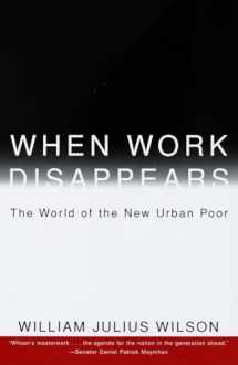 9780679724179-0679724176-When Work Disappears : The World of the New Urban Poor