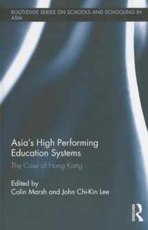 9780415834872-0415834872-Asia's High Performing Education Systems: The Case of Hong Kong (Routledge Series on Schools and Schooling in Asia)