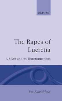 9780198126386-0198126387-The Rapes of Lucretia: A Myth and Its Transformations