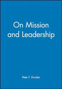 9780470631034-0470631031-On Mission and Leadership: A Leader to Leader Guide