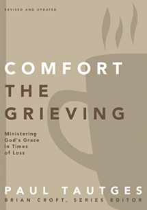9780310519331-0310519330-Comfort the Grieving: Ministering God's Grace in Times of Loss (Practical Shepherding Series)