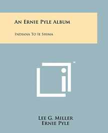 9781258123789-1258123789-An Ernie Pyle Album: Indiana To Ie Shima