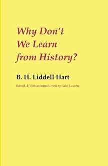 9780985081133-0985081139-Why Don't We Learn from History?
